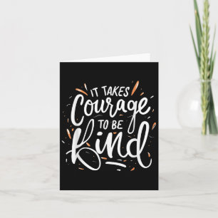 Carte Il Faut Du Courage Pour Être Gentil - Citation Ins