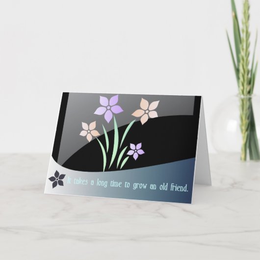 Carte Il faut du temps pour développer un vieil ami (Devant)