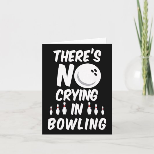 Carte Il n'y a pas de pleurs dans Bowling - Drôle Bowlin (Devant)