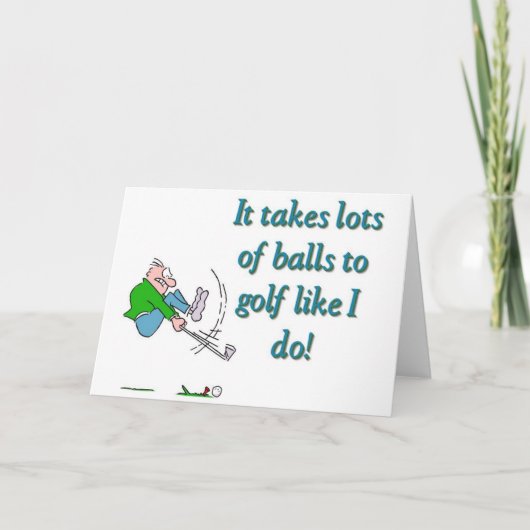 Carte Il prend beaucoup de boules pour jouer au golf (Devant)