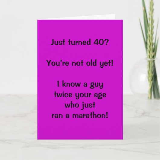Carte Il vient d'avoir 40 ans ? Vous n'êtes pas encore v (Devant)
