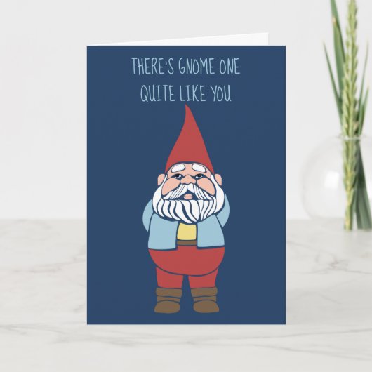 Carte Il y a Gnome One Like You Custom Birthday (Devant)