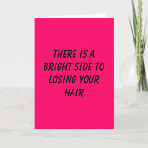 Carte Il y a un bon côté à perdre vos cheveux