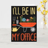 Carte I'll Be In My Office Garden Funny Distressed Garde (Fleur jaune)