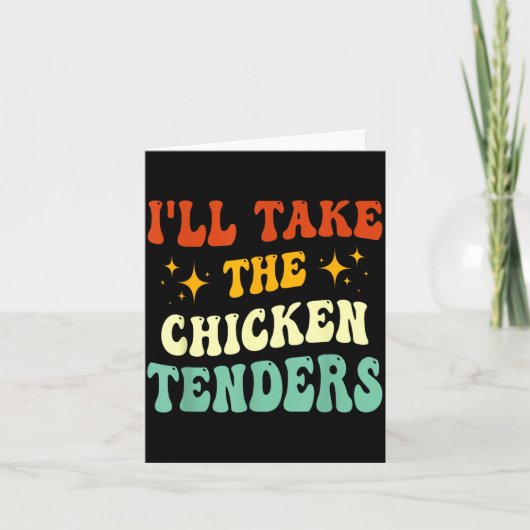 Carte I'll Take The Chicken Tenders Funny Quote (Devant)