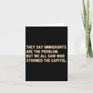 Carte Ils disent que les immigrants sont le problème.