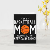 Carte Im A Basketball Mom We Dont Do That Keep Calm Th  (Fleur jaune)