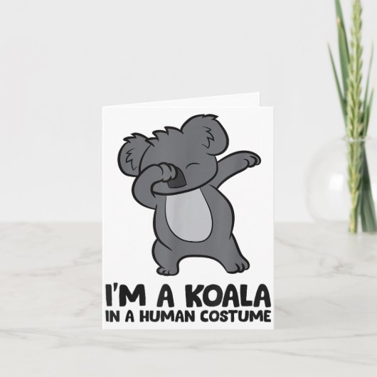 Carte I'm A Koala In A Human Costume Funny Koala  (Devant)