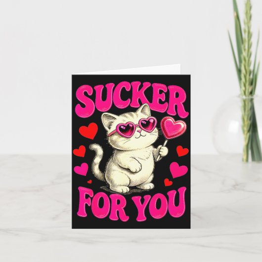 Carte I'm A Sucker For You Valentines Day Funny Cat Love (Devant)