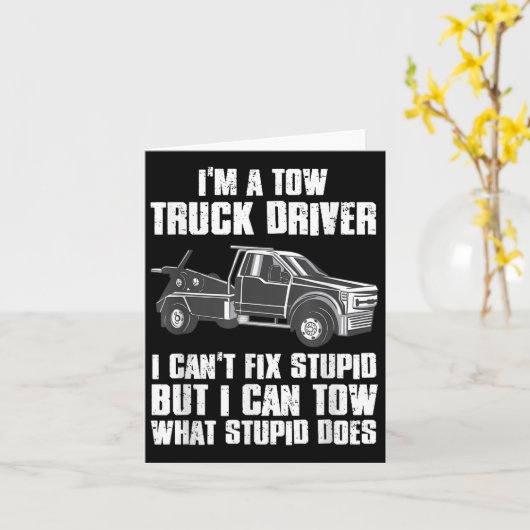 Carte I'm A Tow Truck Driver I Can't Fix Stud Gift Towin (Fleur jaune)
