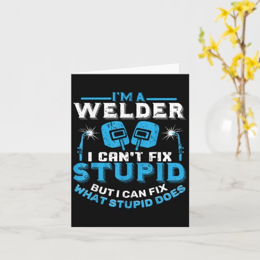 Carte I'm A Welder I Can't Fix Stud Funny Welding Shirt (Fleur jaune)
