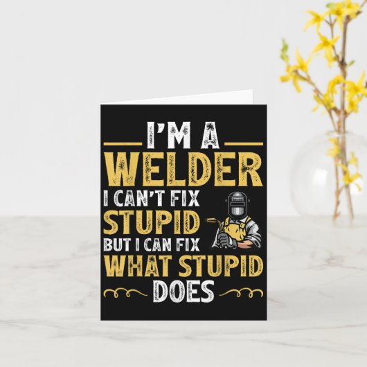 Carte I'm A Welder I Can't Fix Stud Funny Welding Tee (Fleur jaune)