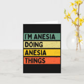 Carte I'm Anesia Doing Anesia Things Funny D Quote Premi (Fleur jaune)