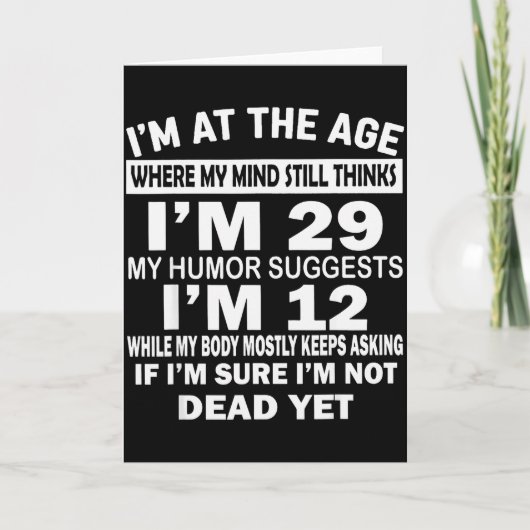 Carte I'm At That Age Where My Mind Still Thinks I'm 29 (Devant)
