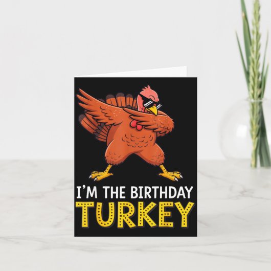 Carte I'm Birthday Turkey Born On Thanksgiving  (Devant)