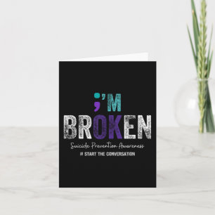 Carte Im Broken Im Ok Suicide Prevention 2024