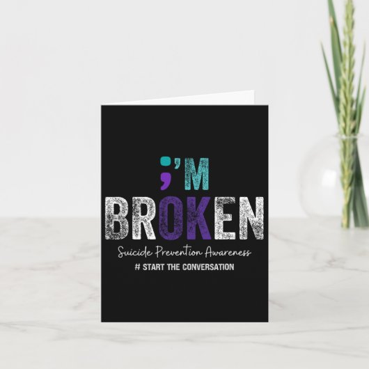 Carte I'm Broken Im Ok Suicide Prevention 2024 1 (Devant)