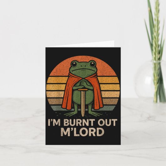 Carte I'm Burnt Out My Lord Funny Medieval Frog Meme Art (Devant)