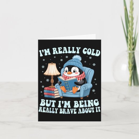 Carte I'm cold but i'm being brave about it penguin (Devant)