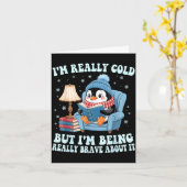Carte I'm cold but i'm being brave about it penguin (Fleur jaune)