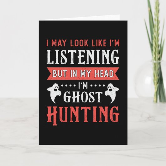 Carte I'm Ghost Hunting Paranormal Hunt Ghost Hunter (Devant)