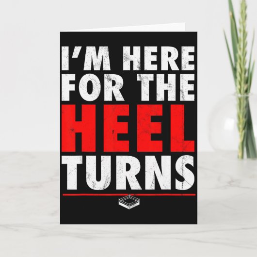 Carte I'm Here For The Heel Turns - Funny Pro Wrestling  (Devant)