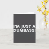 Carte I'm Just A Dumb Funny Saying Sarcastic Meme Humor (Fleur jaune)
