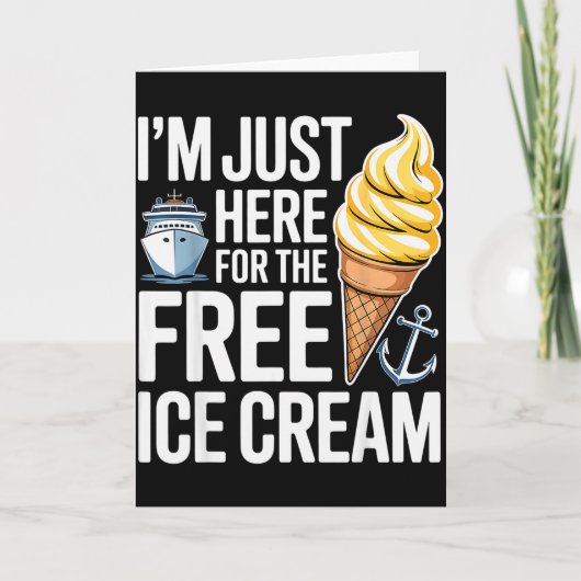 Carte I'm Just Here For The Ice Cream Funny Cruise 2025 (Devant)