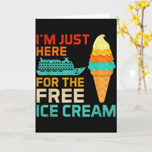 Carte I'm Just Here For The Ice Cream Funny Cruise Squad (Fleur jaune)