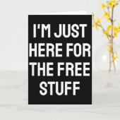 Carte I'm Just Here For The Stuff - Funny Saying  (Fleur jaune)