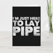 Carte I'm Just Here To Lay Pe Plumbing Funny Plumber (Devant)