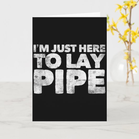 Carte I'm Just Here To Lay Pe Plumbing Funny Plumber (Fleur jaune)