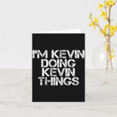 Carte I'm Kevin Doing Kevin Things Shirt Funny Christmas (Fleur jaune)