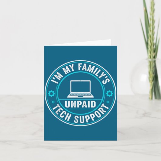 Carte I'm My Family's Unpaid Tech Suprt Funny Computer E (Devant)