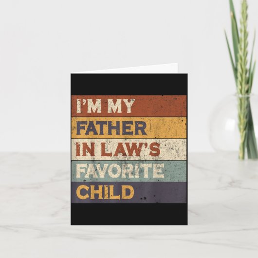 Carte I'm My Father In Law's Favorite Child Funny Parent (Devant)