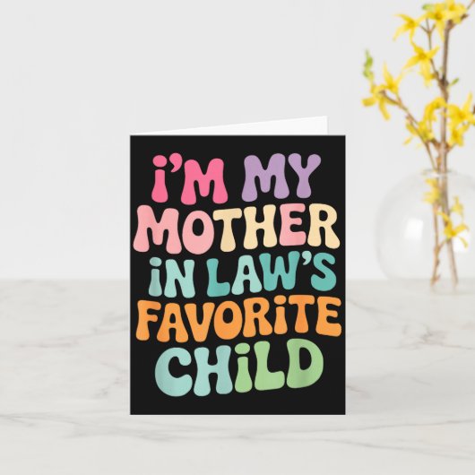 Carte I'm My Mother In Law's Favorite Child Funny Groovy (Fleur jaune)
