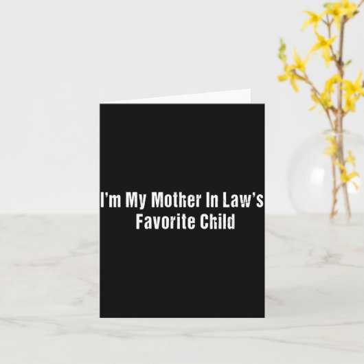 Carte Im My Mother In Laws Favorite Child Funny Men Pare (Fleur jaune)