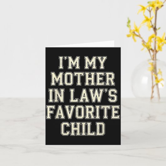 Carte I'm My Mother In Law's Favorite Child Funny Men Wo (Fleur jaune)
