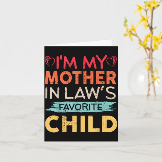 Carte I'm My Mother In Law's Favorite Child Funny Parent (Fleur jaune)