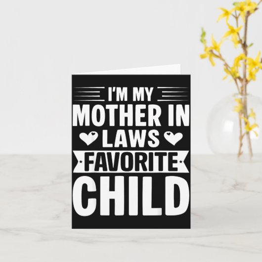 Carte I'm My Mother In Laws Favorite Child Funny Parent (Fleur jaune)
