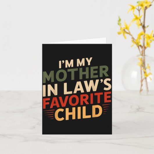 Carte I'm My Mother In Law's Favorite Child Funny Parent (Fleur jaune)