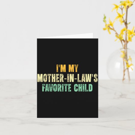 Carte I'm My Mother In Law's Favorite Child Funny Parent (Fleur jaune)