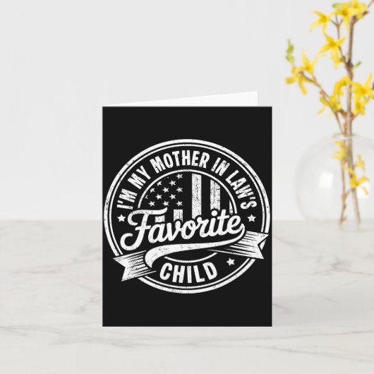 Carte I'm My Mother In Law's Favorite Child Funny Parent (Fleur jaune)