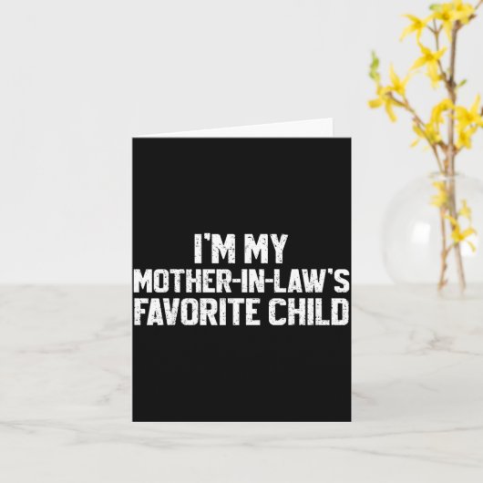 Carte I'm My Mother-in-law's Favorite Child Funny Son Da (Fleur jaune)