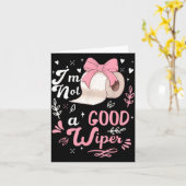 Carte I'm Not A Good Wiper Saying Funny Inappropriate Me (Fleur jaune)