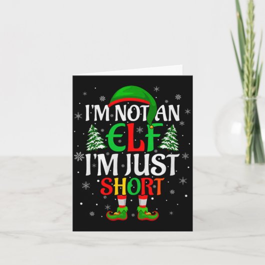 Carte I'm Not An Elf I'm Just Short Elf Family Christmas (Devant)