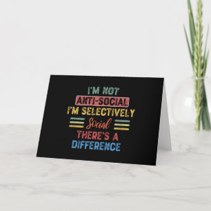 Carte I'm Not Anti-Social I'm Selectively Social