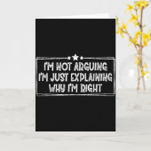 Carte I'm Not Arguing I'm Just Explaining Why I'm Right  (Fleur jaune)