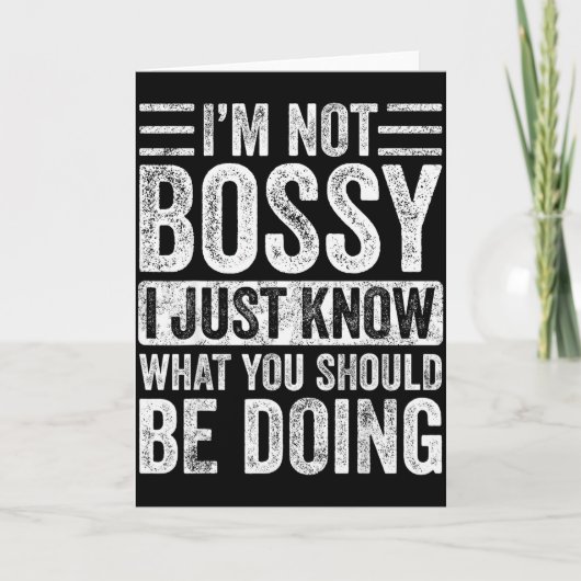 Carte I'm Not Bossy I Just Know What You Should Be Doing (Devant)