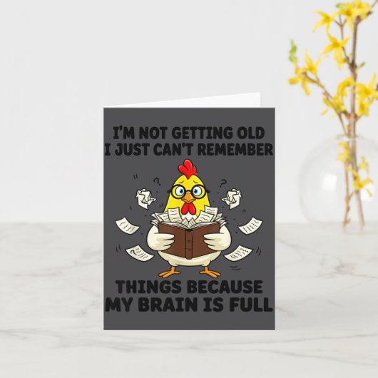 Carte I'm Not Getting Old I Just Can't Remember Things B (Fleur jaune)